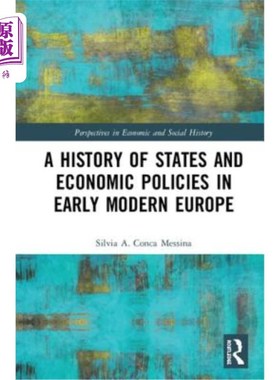 海外直订A History of States and Economic Policies in Early Modern Europe: Published in I 《近代早期欧洲的国家和经济