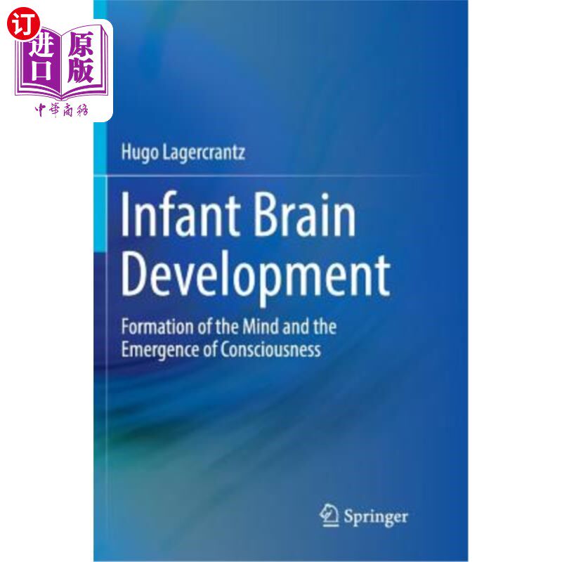 海外直订Infant Brain Development: Formation of the Mind and the Emergence of Consciousne 婴儿大脑发育:心智的形成和