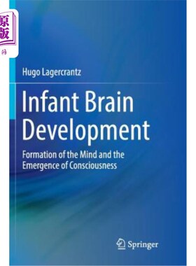 海外直订Infant Brain Development: Formation of the Mind and the Emergence of Consciousne 婴儿大脑发育:心智的形成和