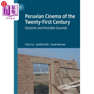 海外直订Peruvian Cinema of the Twenty-First Century: Dynamic and Unstable Grounds 21世纪的秘鲁电影:动态和不稳定的土地