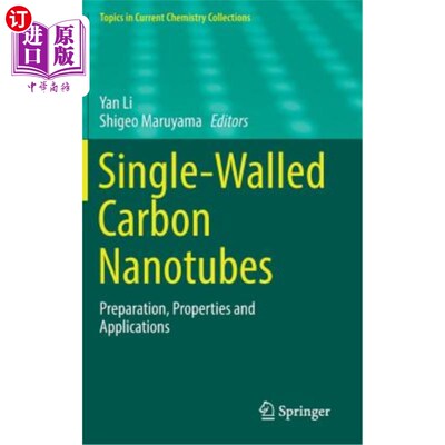 海外直订Single-Walled Carbon Nanotubes: Preparation, Properties and Applications 单壁碳纳米管的制备、性能及应用