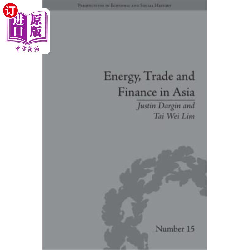 海外直订Energy, Trade and Finance in Asia: A Political and Economic Analysis 亚洲能源、贸易和金融：政治和经济分析