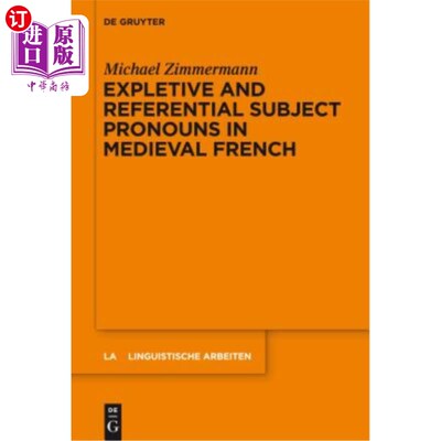 海外直订Expletive and Referential Subject Pronouns in Medieval French 中世纪法语中的主语和指称代词