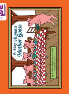 海外直订A More Humane Mother Goose: A Gentler Retelling of Beloved Mother Goose Nursery  一个更人道的鹅妈妈:一个温