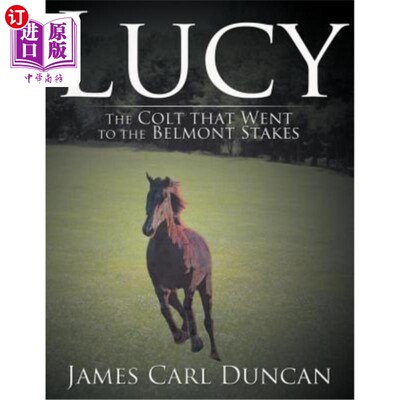 海外直订LUCY -- The Colt that Went to the Belmont Stakes 露西——那匹去贝尔蒙特木桩的小马