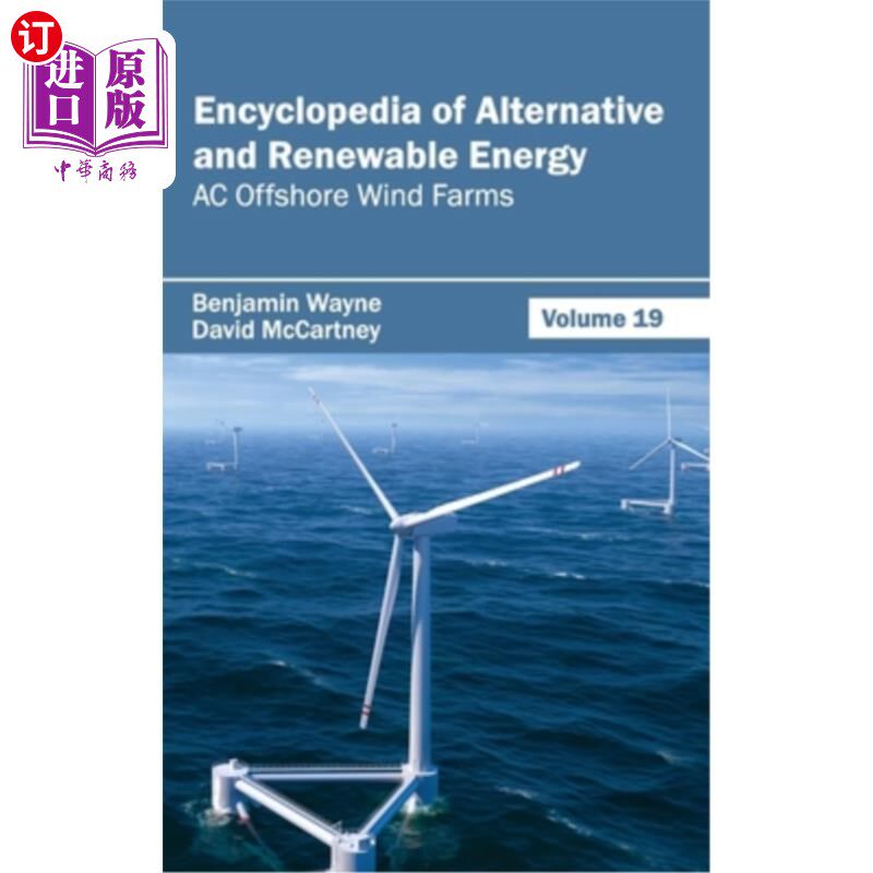 海外直订Encyclopedia of Alternative and Renewable Energy: Volume 19 (AC Offshore Wind Fa 替代能源和可再生能源百科全