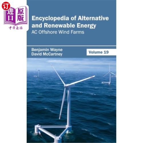 海外直订Encyclopedia of Alternative and Renewable Energy: Volume 19 (AC Offshore Wind Fa 替代能源和可再生能源百科全