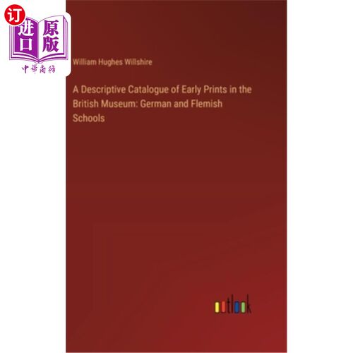 海外直订A Descriptive Catalogue of Early Prints in the British Museum: German and Flemis 大英博物馆早期版画描述目录