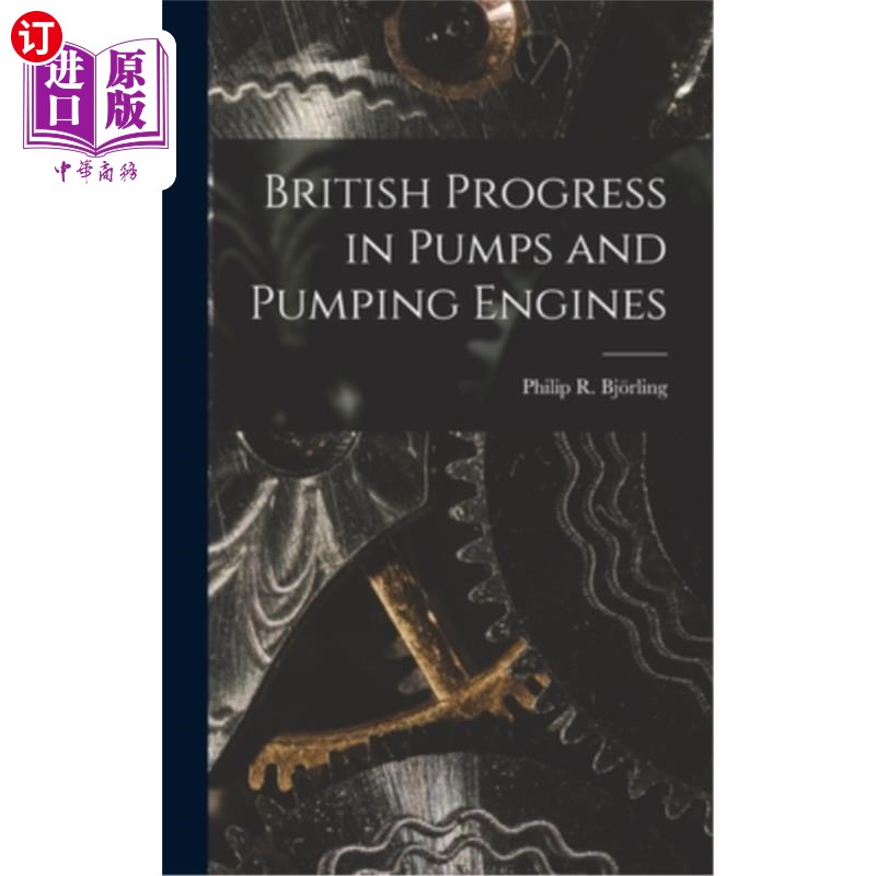 海外直订British Progress in Pumps and Pumping Engines 英国泵和泵发动机的进展
