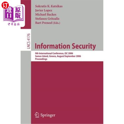 海外直订Information Security: 9th International Conference; Isc 2006, Samos Island, Gree 信息安全：第九届国际会议；