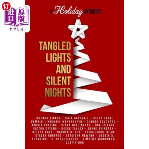 海外直订Tangled Lights and Silent Nights: A Holiday Anthology 纠结的灯光和寂静的夜晚:假日选集