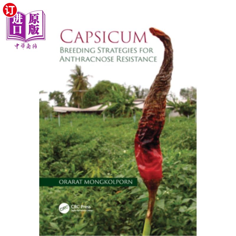 海外直订Capsicum: Breeding Strategies for Anthracnose Resistance 辣椒:炭疽病抗性的育种策略