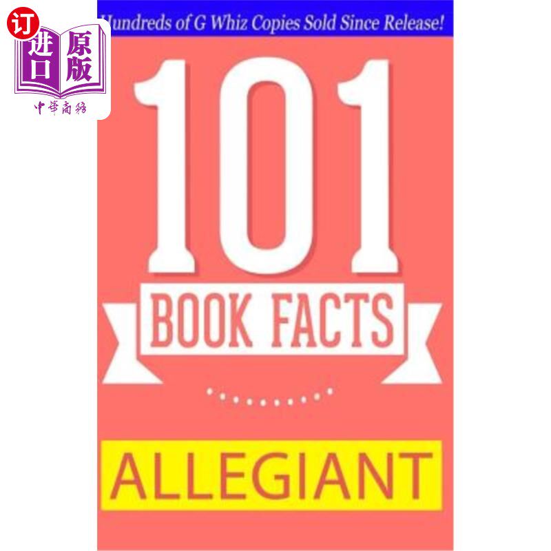 海外直订Allegiant - 101 Book Facts: #1 Fun Facts & Trivia Tidbits 忠诚- 101书的事实:#1有趣的事实和琐事花絮