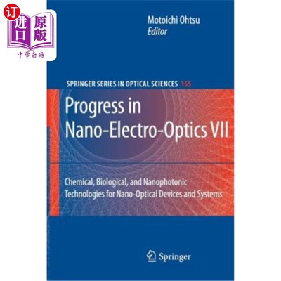 海外直订Progress in Nano-Electro-Optics VII: Chemical, Biological, and Nanophotonic Tech 纳米光电进展VII:用于纳米光