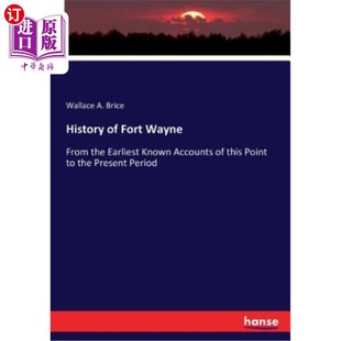 Earliest 韦恩堡 Known the Wayne 历史 Pre Accounts 从这一点 Point From Fort 海外直订History 最 this