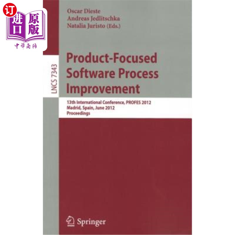 海外直订Product-Focused Software Process Improvement: 13th International Conference, Pro 以产品为中心的软件过程改进