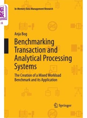 海外直订Benchmarking Transaction and Analytical Processing Systems: The Creation of a Mi 基准事务和分析处理系统：混