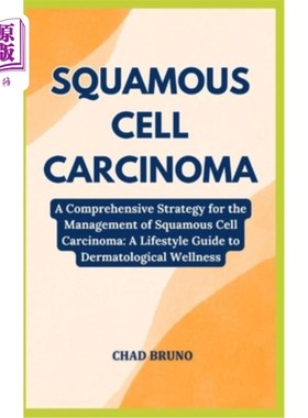 海外直订医药图书Squamous Cell Carcinoma: A Comprehensive Strategy for the Management of Squamous 鳞状细胞癌：鳞状细