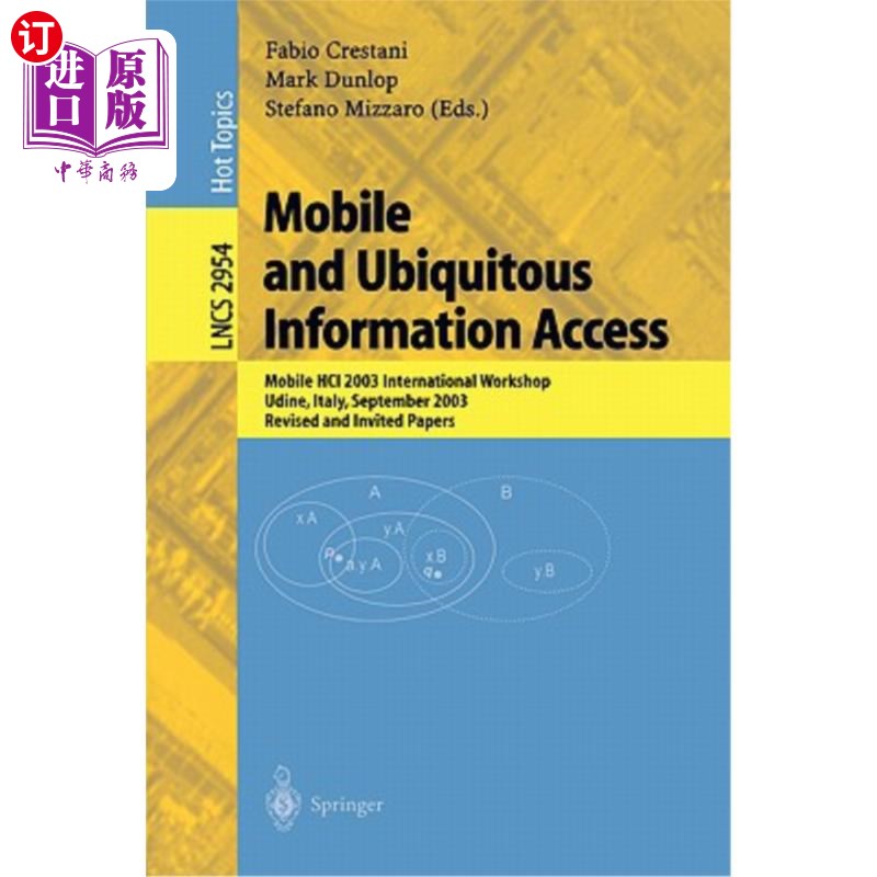海外直订Mobile and Ubiquitous Information Access: Mobile Hci 2003 International Workshop 移动和无处不在的信息访问: