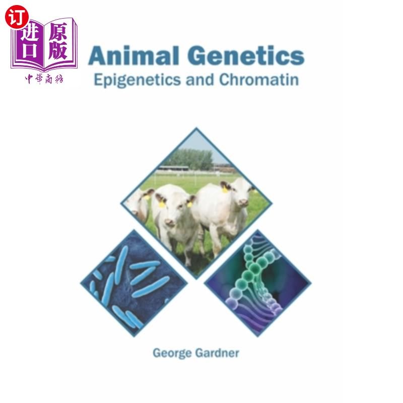 海外直订Animal Genetics: Epigenetics and Chromatin 动物遗传学:表观遗传学和染色质
