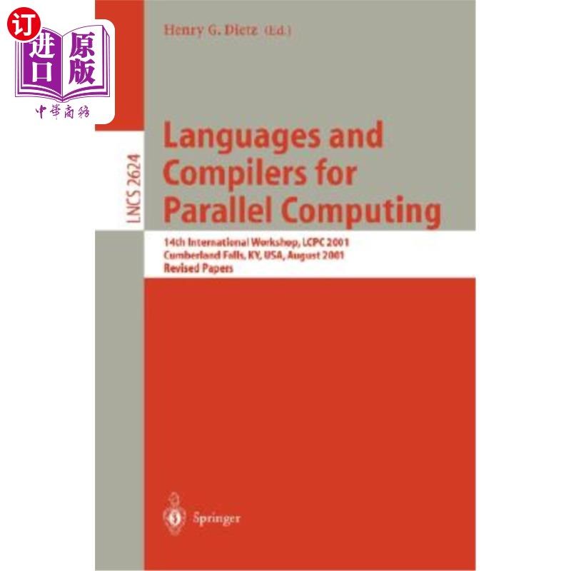 海外直订Languages and Compilers for Parallel Computing: 14th International Workshop, Lcp 并行计算语言和编译器:第14