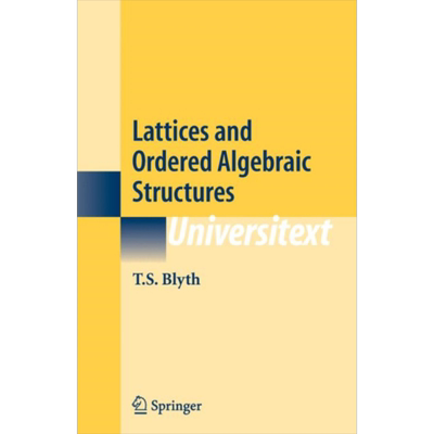 现货 格子和有序代数结构 第1版 英文原版 Lattices and Ordered Algebraic Structures T S Blyth【中商原版】