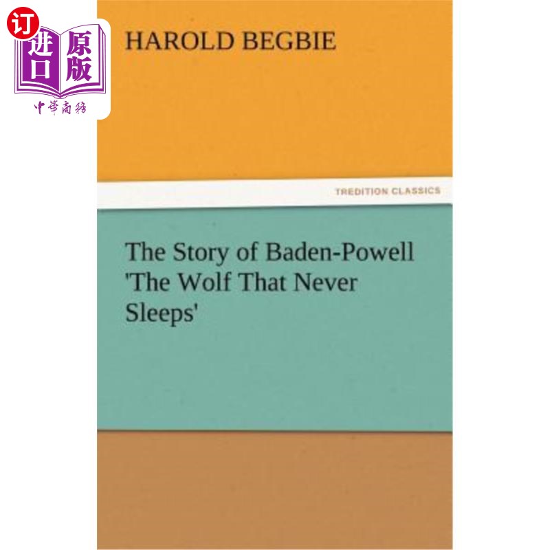 海外直订The Story of Baden-Powell 'The Wolf That Never Sleeps' 贝登堡的故事《不眠之狼》
