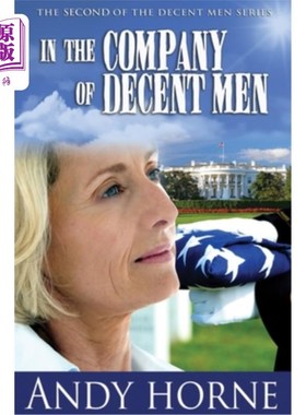 海外直订In the Company of Decent Men: The Second Novel in the Decent Men Series 《正派男人的陪伴：正派男人系列的第