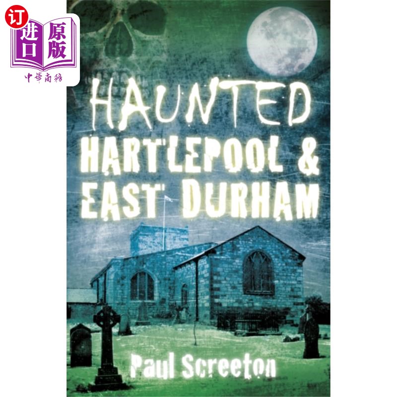 海外直订Haunted Hartlepool and East Durham 闹鬼的哈特尔普尔和东达勒姆