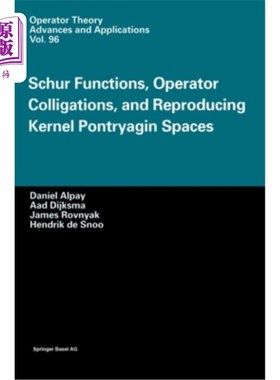 海外直订Schur Functions, Operator Colligations, and Reproducing Kernel Pontryagin Spaces Schur函数，算子综合，和核