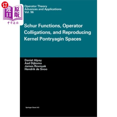 海外直订Schur Functions, Operator Colligations, and Reproducing Kernel Pontryagin Spaces Schur函数，算子综合，和核