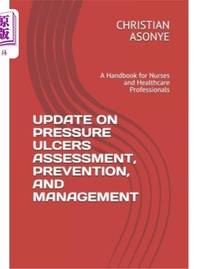 海外直订医药图书Update on Pressure Ulcers Assessment, Prevention, and Management: A Handbook for 压疮评估、预防和管