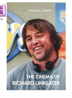 海外直订The Cinema of Richard Linklater 理查德·林克莱特的电影