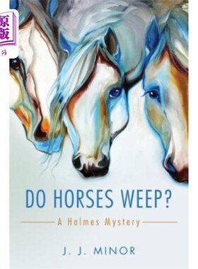 海外直订Do Horses Weep?: A Holmes Mystery 马会哭吗?福尔摩斯之谜