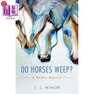 Horses Mystery Weep? Holmes 马会哭吗?福尔摩斯之谜 海外直订Do