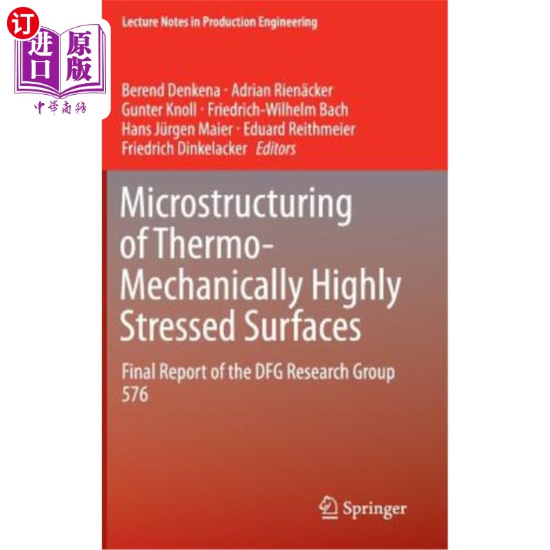 海外直订Microstructuring of Thermo-Mechanically Highly Stressed Surfaces: Final Report o 热机械高应力表面的微观结构