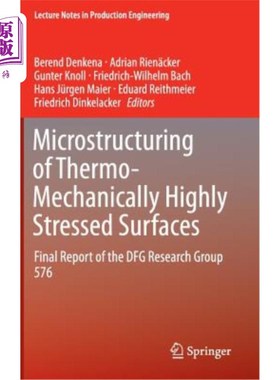 海外直订Microstructuring of Thermo-Mechanically Highly Stressed Surfaces: Final Report o 热机械高应力表面的微观结构