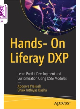海外直订Hands- On Liferay Dxp: Learn Portlet Development and Customization Using Osgi Mo 实践Liferay