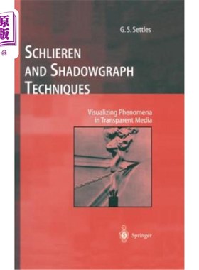 海外直订Schlieren and Shadowgraph Techniques: Visualizing Phenomena in Transparent Media 纹影和影图技术:在透明介质中可
