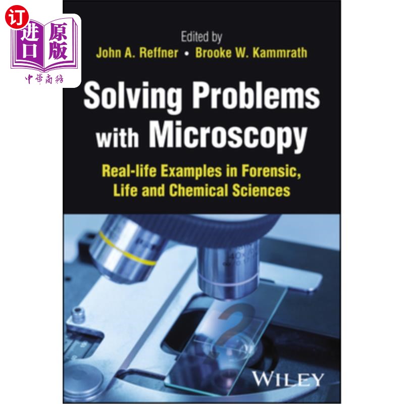 海外直订Solving Problems with Microscopy: Real-Life Examples in Forensic, Life and Chemi 用显微镜解决问题：法医学、