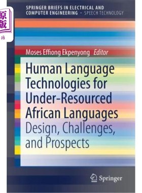 海外直订Human Language Technologies for Under-Resourced African Languages: Design, Chall 资源不足的非洲语言的人类语