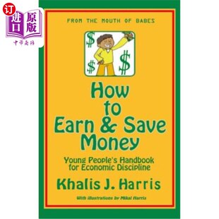 Economic 如何赚钱和省钱：年轻人经济纪律指南 and Young Peoples Money Earn Save Discipline 海外直订How Guide