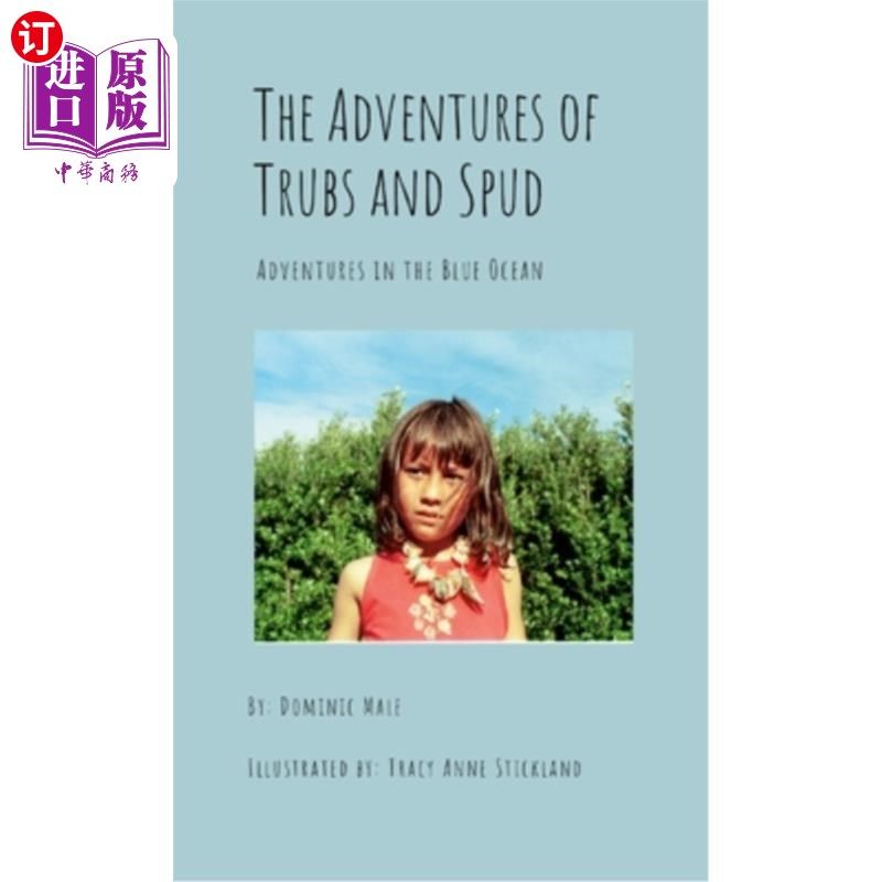 海外直订The Adventures of Trubs and Spud: The ongoing adventures of two amazing Children Trubs和Spud