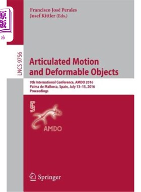 海外直订Articulated Motion and Deformable Objects: 9th International Conference, Amdo 20 铰接运动和可变形物体：第九