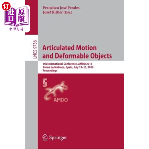 海外直订Articulated Motion and Deformable Objects: 9th International Conference, Amdo 20 铰接运动和可变形物体：第九