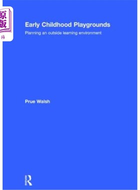 海外直订Early Childhood Playgrounds: Planning an Outside Learning Environment 幼儿游乐场:规划一个户外学习环境