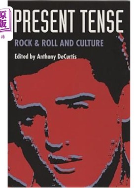 海外直订Present Tense: Rock & Roll and Culture 现在时态：摇滚乐与文化