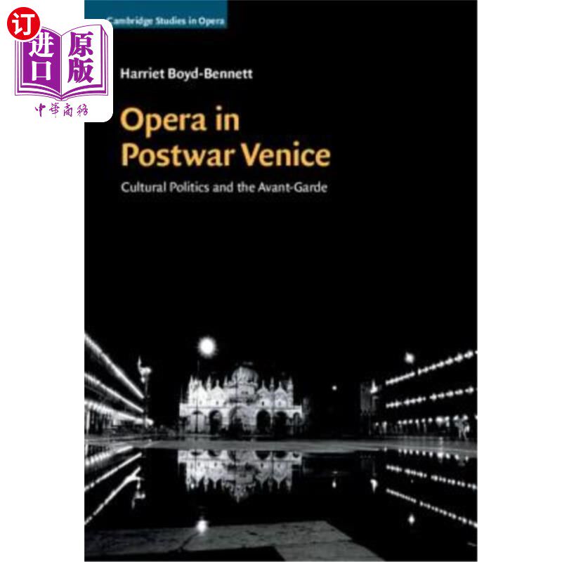 海外直订Opera in Postwar Venice: Cultural Politics and the Avant-Garde 战后威尼斯的歌剧:文化政治与先锋