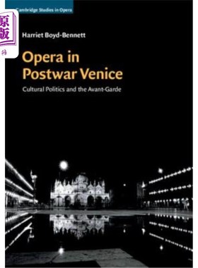 海外直订Opera in Postwar Venice: Cultural Politics and the Avant-Garde 战后威尼斯的歌剧:文化政治与先锋