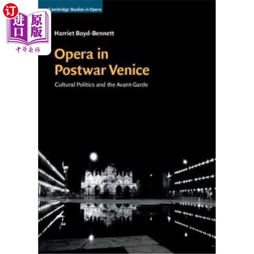 海外直订Opera in Postwar Venice: Cultural Politics and the Avant-Garde 战后威尼斯的歌剧:文化政治与先锋